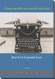 CÓMO ESCRIBIR UNA NOVELA CON ÉXITO | 9788417574659 | CARAMÉS LAGE, JOSÉ LUIS