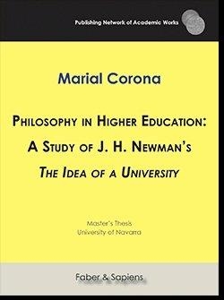 PHILOSOPHY IN HIGHER EDUCATION: A STUDY OF J. H. NEWMAN'S "THE IDEA OF A UNIVERSITY" | 9788417898168 | CORONA TÉLLEZ, MARÍA ALEJANDRA
