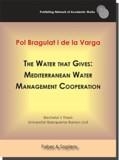 WATER THAT GIVES, THE : MEDITERRANEAN WATER MANAGEMENT COOPERATION | 9788417898878 | BRAGULAT I DE LA VARGA, POL
