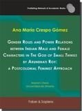 GENDER ROLES AND POWER RELATIONS BETWEEN INDIAN MALE AND FEMALE CHARACTERS IN THE GOD OF SMALL THINGS BY ARUNDHATI ROY: A POSTCOLONIAL FEMINIST APPROA | 9788412265439 | CRESPO GÓMEZ, ANA MARÍA