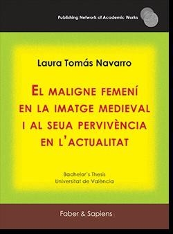 MALIGNE FEMENÍ EN LA IMATGE MEDIEVAL I AL SEUA PERVIVÈNCIA EN L'ACTUALITAT, EL | 9788412238174 | TOMÁS NAVARRO, LAURA