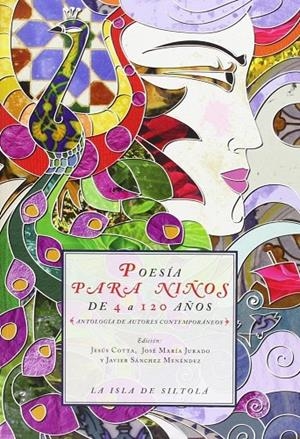 POESÍA PARA NIÑOS DE 4 A 120 AÑOS | 9788415039389 | SÁNCHEZ MENÉNDEZ, JAVIER / COTTA LOBATO, JESÚS / JURADO GARCÍA-POSADA, JOSÉ MARÍA