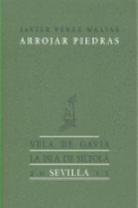 ARROJAR PIEDRAS | 9788415039730 | PÉREZ WALIAS, JAVIER