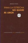 INMA LA ESTRECHA NO QUIERE MI AMOR | 9788415039853 | VAYA, DIEGO