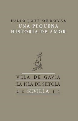 PEQUEÑA HISTORIA DE AMOR, UNA | 9788415039976 | ORDOVÁS BELIO, JULIO JOSÉ
