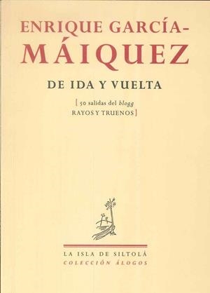 DE IDA Y VUELTA | 9788415039105 | GARCÍA-MÁIQUEZ LÓPEZ, ENRIQUE