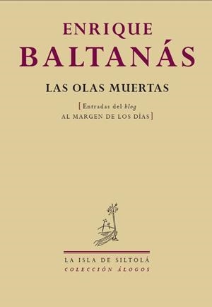 OLAS MUERTAS, LAS | 9788415039433 | BALTANÁS, ENRIQUE (RODRÍGUEZ BALTANÁS Y GONZÁLEZ)