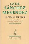 VIDA ALREDEDOR, LA | 9788415039051 | SÁNCHEZ MENÉNDEZ, JAVIER