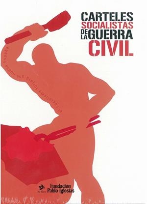 CARTELES SOCIALISTAS DE LA GUERRA CIVIL | 9788495886279