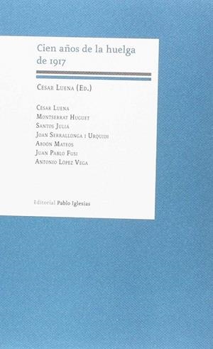 CIEN AÑOS DE LA HUELGA DE 1917 | 9788495886828 | JULIÁ, SANTOS