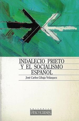 INDALECIO PRIETO Y LA POLÍTICA ESPAÑOLA | 9788495886286