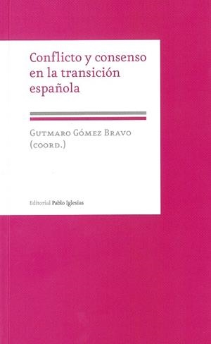 CONFLICTO Y CONSENSO EN LA TRANSICIÓN ESPAÑOLA | 9788495886347