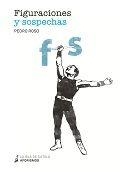FIGURACIONES Y SOSPECHAS | 9788416469895 | ROSO MORENO, PEDRO