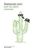 HABLANDO SOLO POR LA CALLE | 9788416682072 | SALVAGO CALDERÓN, JAVIER
