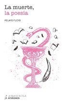 MUERTE, LA POESÍA, LA | 9788417352530 | FUEYO FERNÁNDEZ, PELAYO