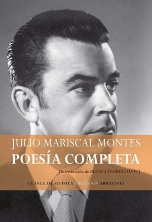 POESÍA COMPLETA | 9788416210022 | MARISCAL MONTES, JULIO