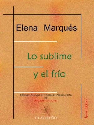 LO SUBLIME Y EL FRÍO | 9788494546273 | ELENA MARQUÉS NÚÑEZ
