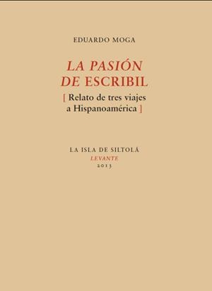 PASIÓN DE ESCRIBIL, LA | 9788415593782 | MOGA BAYONA, EDUARDO