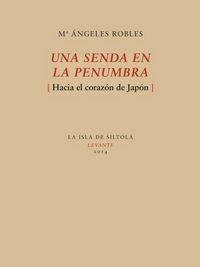 SENDA EN LA PENUMBRA, UNA | 9788415422501 | ROBLES MORALES, MARÍA ÁNGELES
