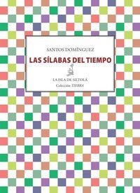 SÍLABAS DEL TIEMPO, LAS | 9788415422457 | DOMÍNGUEZ RAMOS, SANTOS