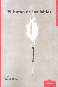 HUMO DE LOS LABIOS, EL | 9788416485161 | VILLAR RIBOT, FIDEL