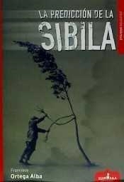 PREDICCIÓN DE LA SIBILA, LA | 9788416485390 | ORTEGA ALBA, FRANCISCO