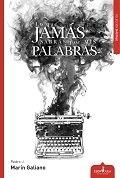 LO QUE JAMÁS SABRÁS POR MIS PALABRAS | 9788416485512 | MARÍN GALIANO, PEDRO J.