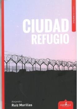 CIUDAD REFUGIO | 9788417042806 | RUIZ MORILLAS, ALEJANDRO