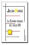 ESPAÑA POSIBLE DEL SIGLO XXI, LA | 9788494470936 | MARÍAS, JULIÁN