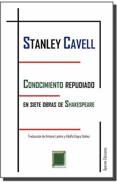 CONOCIMIENTO REPUDIADO EN SIETE OBRAS DE SHAKESPEARE | 9788416996247 | CAVELL, STANLEY