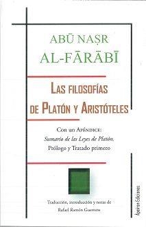 FILOSOFÍAS  DE PLATÓN Y ARISTÓTELES, LAS | 9788416996223 | AL-FARABI, ABU NASR