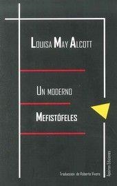 MODERNO MEFISTÓFELES, UN | 9788494425257 | MAY ALCOTT, LOUISA