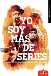 YO SOY MÁS DE SERIES | 9788416485246