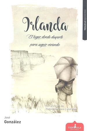 IRLANDA | 9788416485963 | GONZÁLEZ ALONSO, JOSÉ IGNACIO