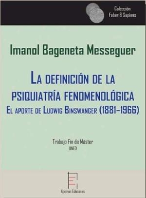 DEFINICIÓN DE LA  PSIQUIATRÍA FENOMENOLÓGICA, LA | 9788416996056 | BAGENETA MESSEGUER, IMANOL
