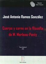CUERPO Y CARNE EN LA FILOSOFÍA DE M. MERLEAU PONTY | 9788416996124 | RAMOS GONZÁLEZ, JOSÉ ANTONIO