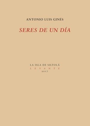 SERES DE UN DÍA | 9788416682652 | LUIS GINÉS, ANTONIO