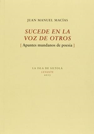 SUCEDE EN LA VOZ DE OTROS | 9788416210404 | MACÍAS, JUAN MANUEL