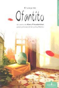 VIAJE DE OFANTITO, EL | 9788416485093 | FREUDENTHAL, HANS / FREUDENTHAL, MATÍAS