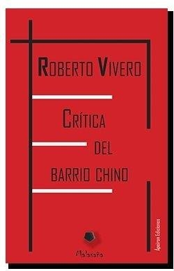 CRÍTICA DEL BARRIO CHINO | 9788494470967 | VIVERO RODRÍGUEZ, ROBERTO