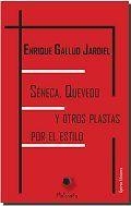 SÉNECA, QUEVEDO Y OTROS PLASTAS POR EL ESTILO | 9788494546204 | GALLUD JARDIEL, ENRIQUE