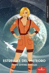 ESTRELLAS DEL METEORO | 9788416485222 | SÁNCHEZ GONZÁLEZ, VÍCTOR