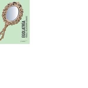 EGOLATRÍA | 9788416682607 | VALDERRAMA DONAIRE, MANUEL