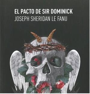 PACTO DE SIR DOMINICK, EL | 9788417352127 | SHERIDAN LE FANU, JOSEPH THOMAS