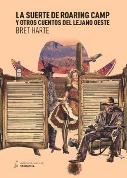 SUERTE DE ROARING CAMP Y OTROS CUENTOS DEL LEJANO OESTE, LA | 9788417352295 | HARTE, BRET