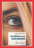 CHICA DE LOS OJOS MANGA, LA | 9788416469918 | SAU MARTÍN, JOSÉ ANTONIO