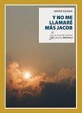Y NO ME LLAMARÉ MÁS JACOB | 9788416469925 | ALIAGA MUÑOZ, DAVID