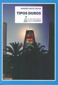 TIPOS DUROS | 9788416682300 | ORTIZ TAFUR, ANDRÉS