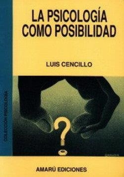 PSICOLOGÍA COMO POSIBILIDAD, LA | 9788486368142 | CENCILLO, LUIS