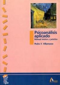 PSICOANÁLISIS APLICADO. MANUAL TEÓRICO Y PRÁCTICO | 9788481961034 | F. VILLAMARZO, PEDRO